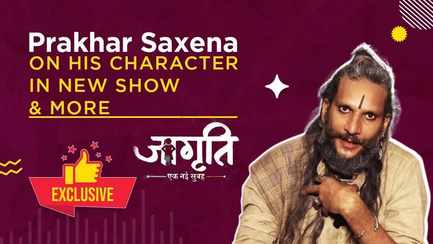 Prakhar Saxena Talks ‘Jagriti-Ek Nayi Subah’ Role & Return to TV