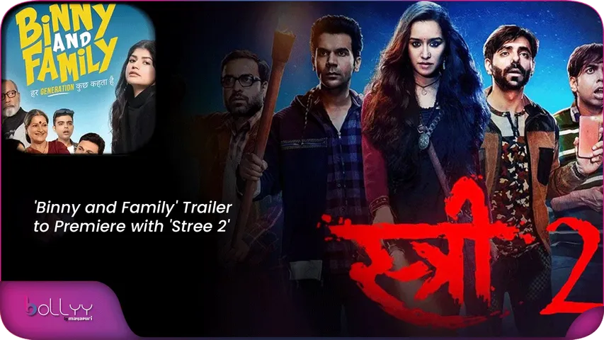 'Binny and Family' Trailer to Premiere with 'Stree 2'