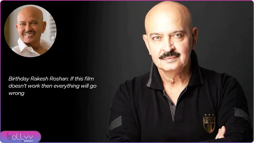 Remembering Rakesh Roshan If this film doesn't work then everything will go wrong