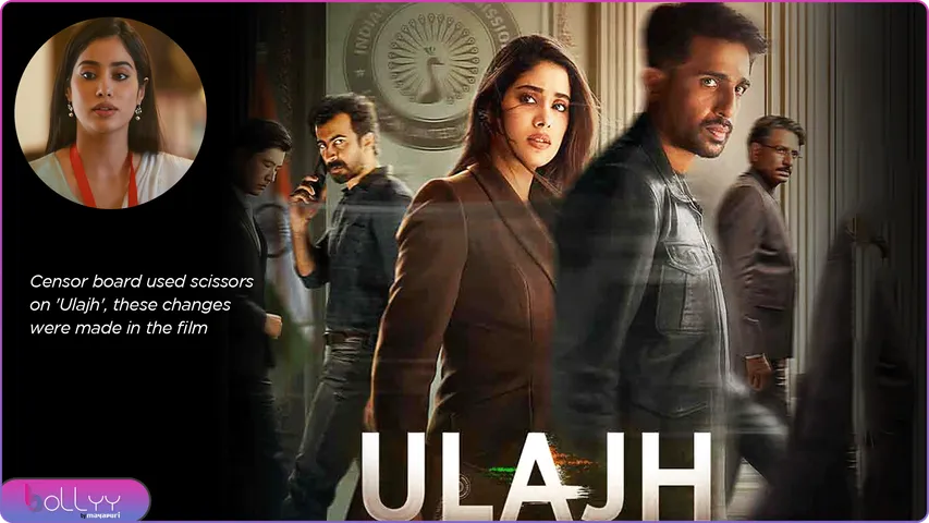 Censor board used scissors on 'Ulajh', these changes were made in the film