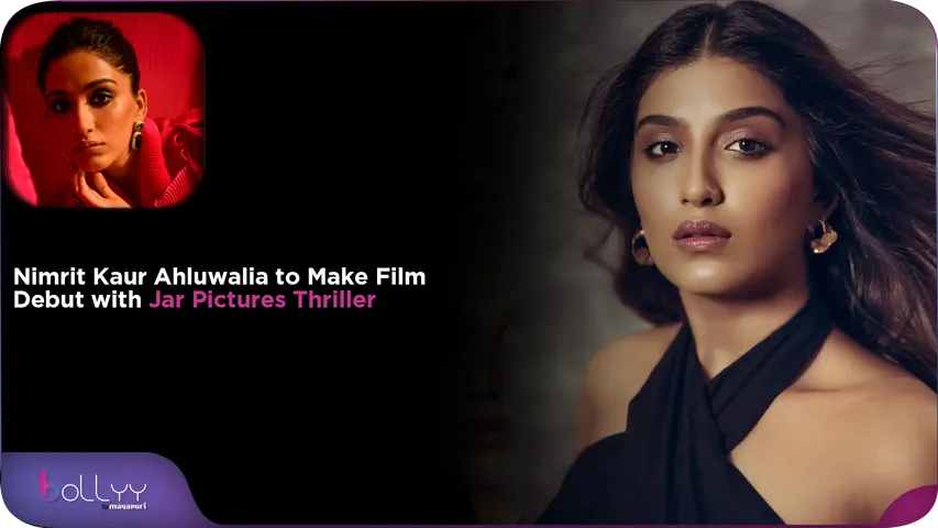 Nimrit Kaur Ahluwalia to Make Film Debut with Jar Pictures Thriller