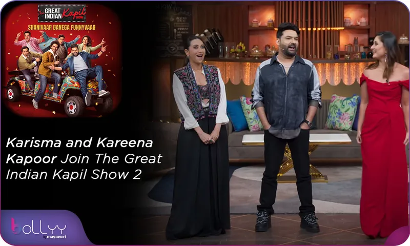 Karisma and Kareena Kapoor Join The Great Indian Kapil Show 2