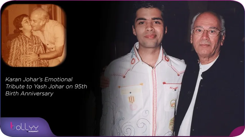 Karan Johar’s Emotional Tribute to Yash Johar on 95th Birth Anniversary