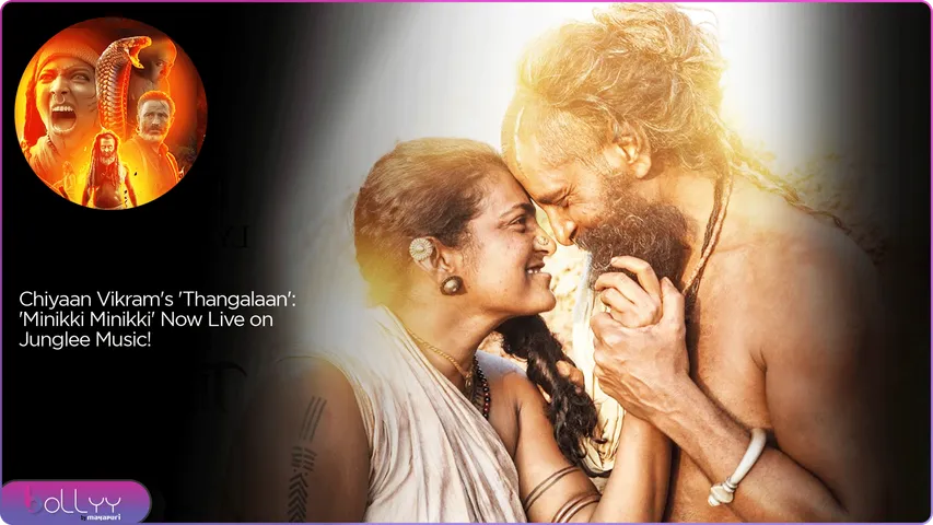 Chiyaan Vikram's 'Thangalaan' 'Minikki Minikki' Now Live on Junglee Music!