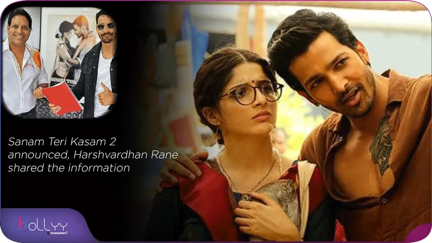 Sanam Teri Kasam 2 announced, Harshvardhan Rane shared the information