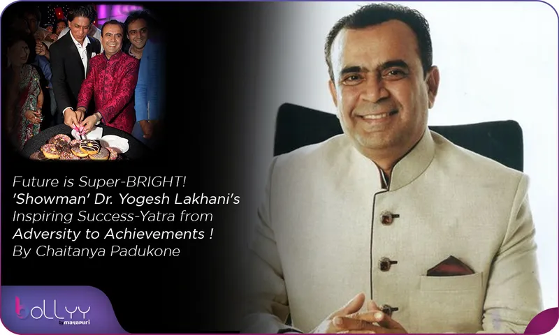 'Showman' Dr. Yogesh Lakhani's Inspiring Success