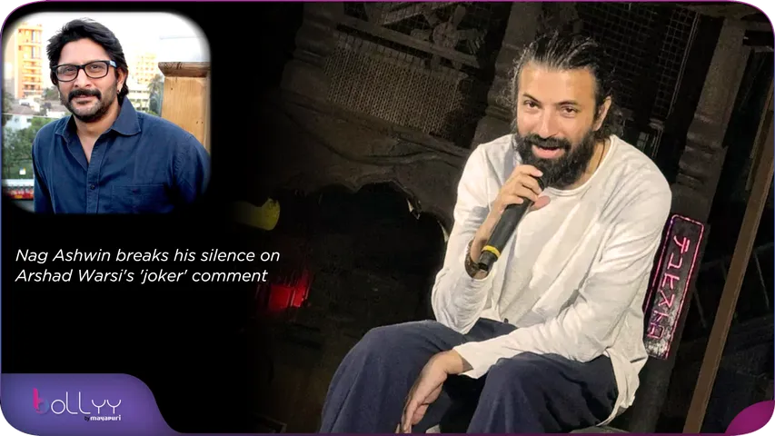 Nag Ashwin breaks his silence on Arshad Warsi's 'joker' comment