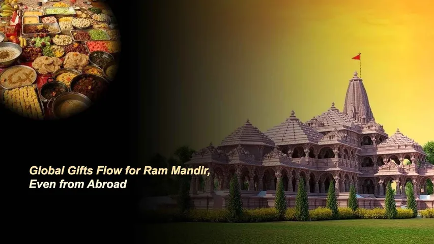 Global Gifts Flow for Ram Mandir, Even from Abroad