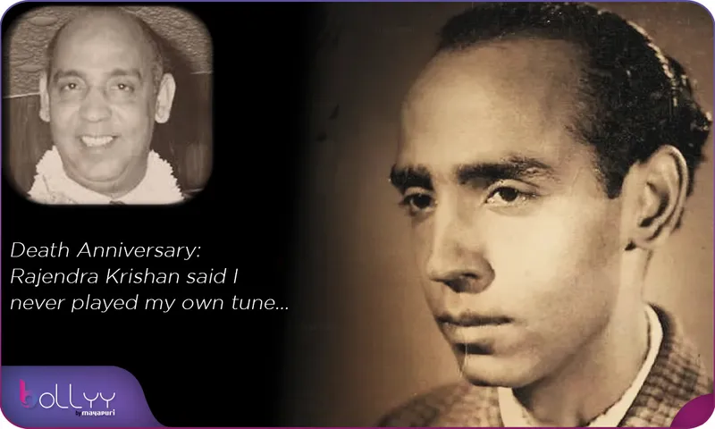Death Anniversary Rajendra Krishan said I never played my own tune...