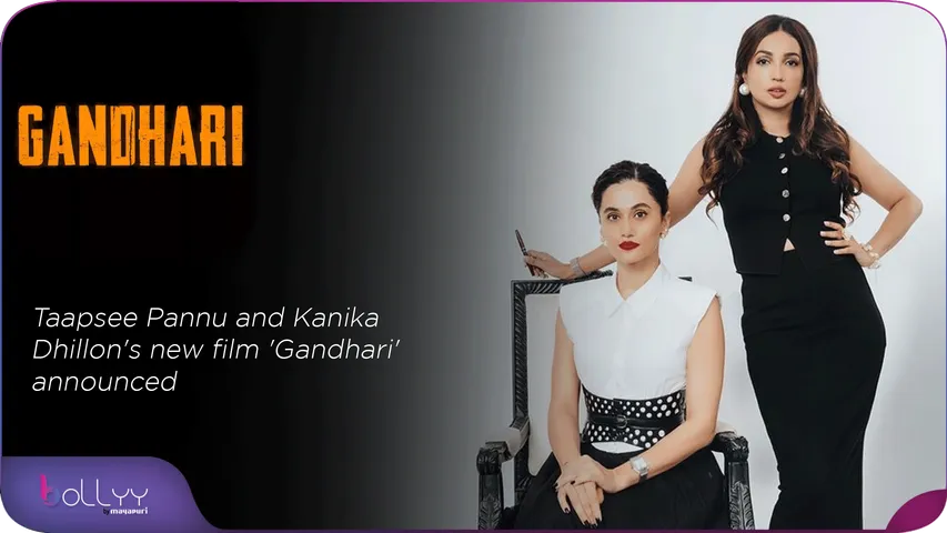Taapsee Pannu and Kanika Dhillon's new film 'Gandhari' announced