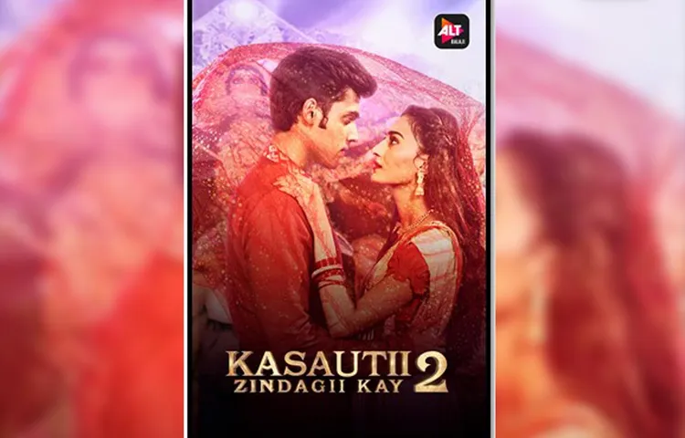 Kasautii Zindagi Kay 2 Now On Altbalaji !