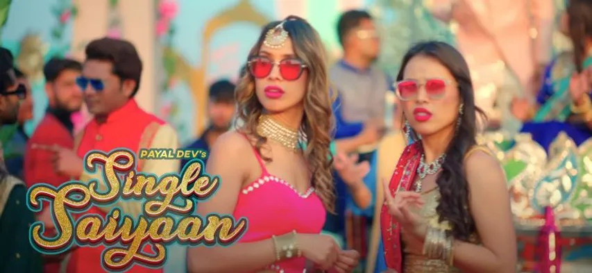 THE SANGEET SONG OF 2022 IS HERE – ‘SINGLE SAIYAAN’ BY PAYAL DEV AND SUKRITI - PRAKRITI STARRING PARTH SAMTHAAN OUT NOW
