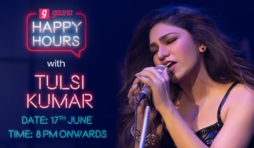 Catch the sensational Tulsi Kumar exclusively on Gaana Happy Hours as she reveals her ‘sweet’ and ‘spicy’ avatars through songs and secrets!
