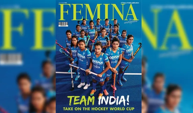 Follow the inspiring journey of the Indian women’s hockey team in Femina’s July 2022 issue