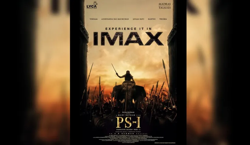 IMAX and Lyca Productions Partner to Bring first ever Tamil Film “PONNIYIN SELVAN: I” to Theaters in IMAX on September 30th