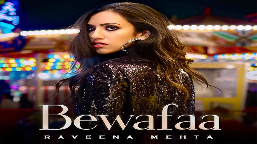 Bewafaa: A new breakup anthem by Singer Raveena Mehta with 2M+ Views
