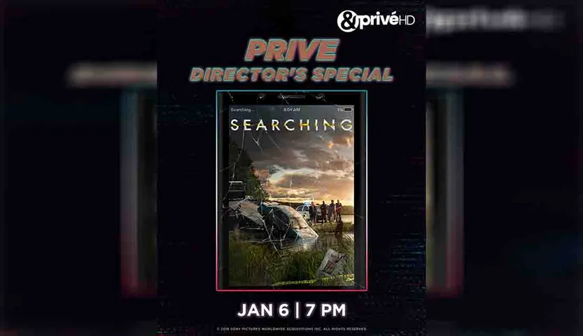 <strong>Prive Directors Special brings you the horror mystery, ‘Searching’</strong>
