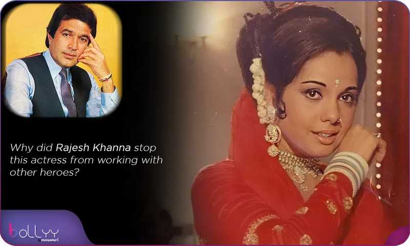 Why did Rajesh Khanna stop this actress from working with other heroes