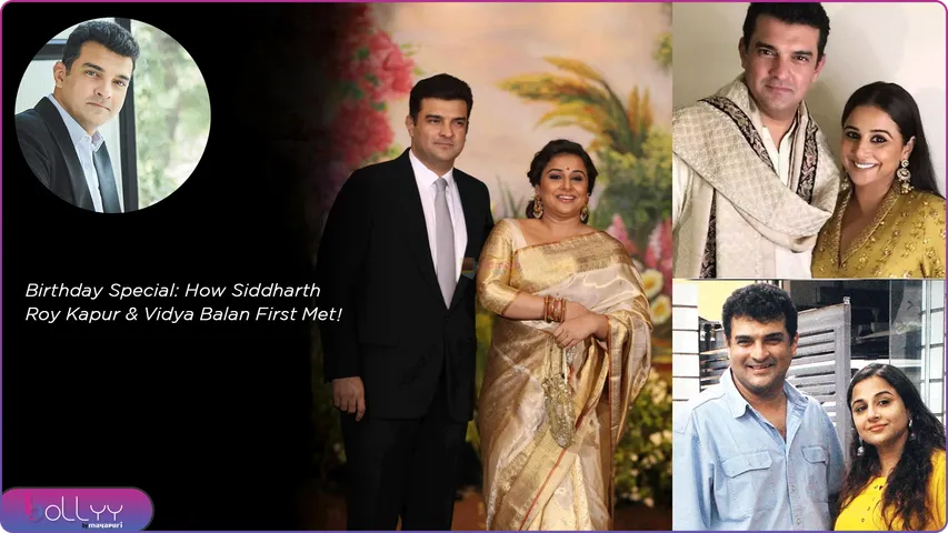 Birthday Special How Siddharth Roy Kapur & Vidya Balan First Met!