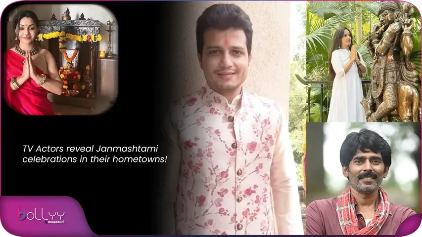 TV Actors reveal Janmashtami celebrations in their hometowns!