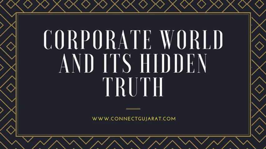 Corporate world and its hidden truth