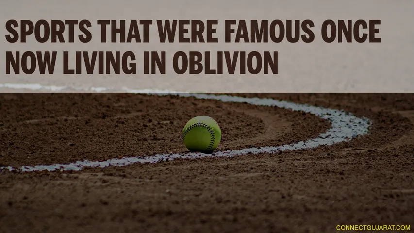 Sports That Were Famous Once Now Living in Oblivion