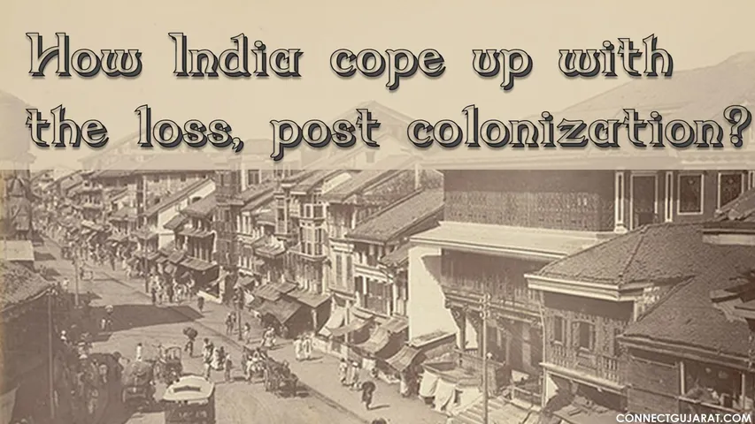 How India cope up with the loss post colonization?