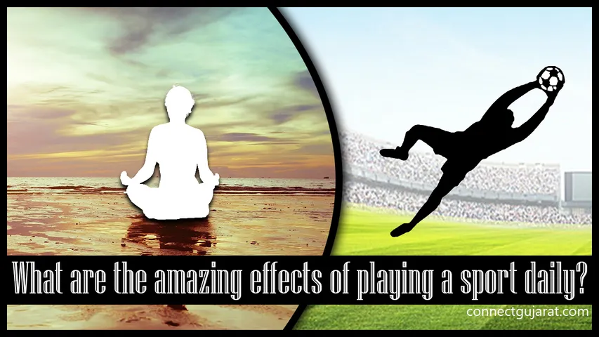 What are the amazing effects of playing a sport daily?