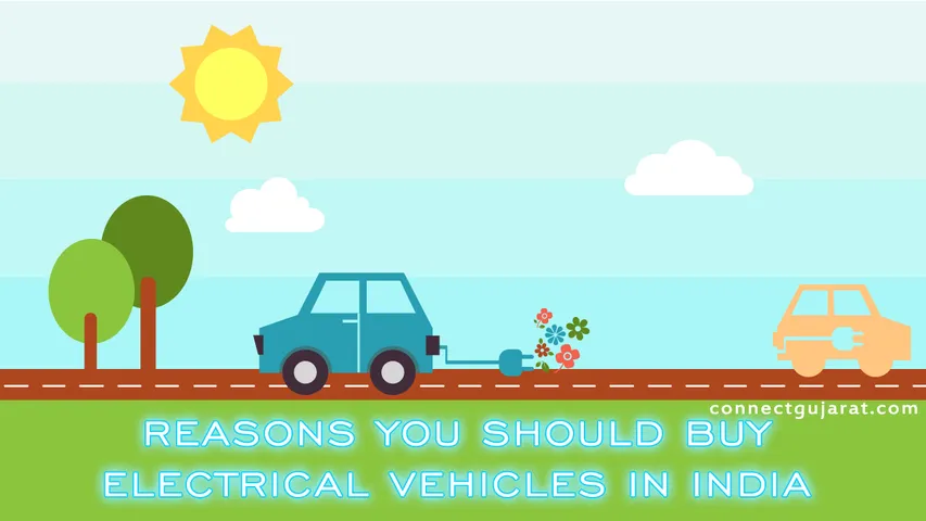 Reasons you should buy Electrical Vehicles in India