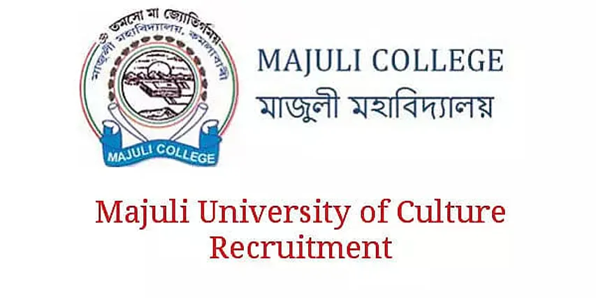 Majuli University Of Culture Recruitment 2021 – 37 Teaching & Non-Teaching Vacancy