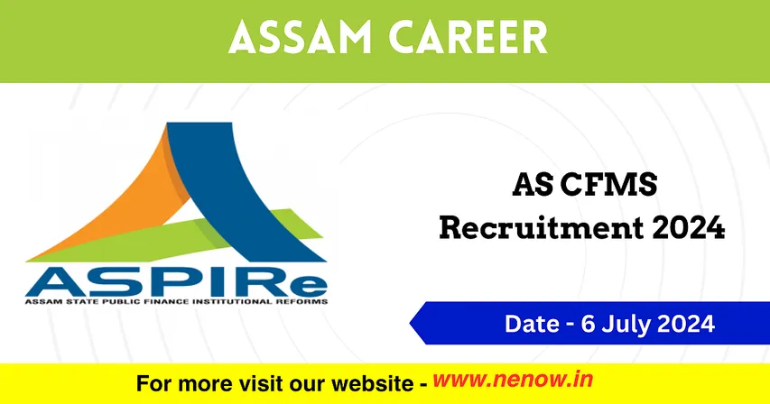 Assam Career: AS-CFMS Recruitment 2024 - DBT Grievance Redressal Associate Vacancy