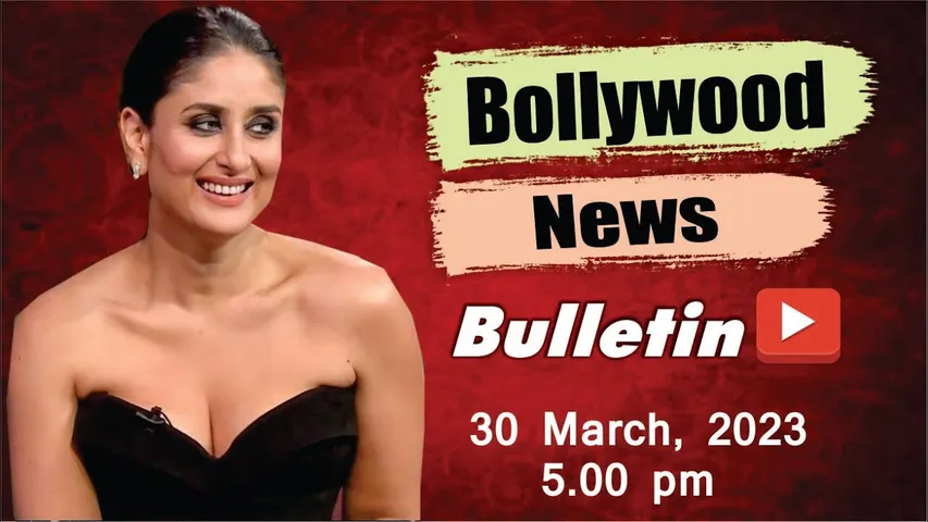 Bollywood News - 30th March 2023