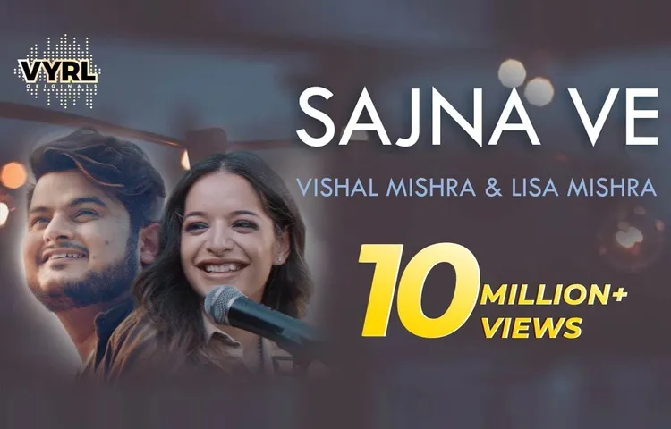 VYRL ओरिजिनल्स के सॉन्ग 'सजना वे' को एक हफ्ते में 10 मिलियन से अधिक बार देखा गया