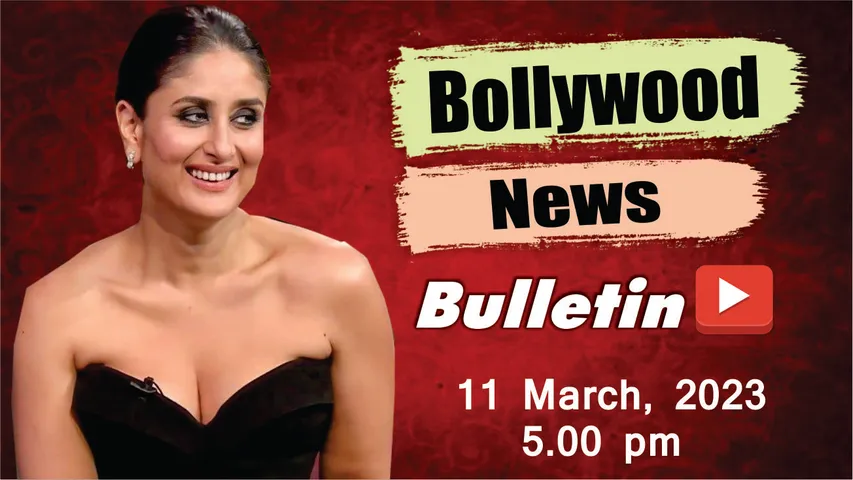 Bollywood News 11th March 2023