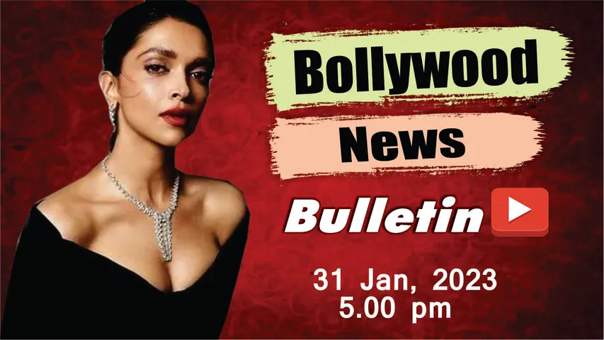 Bollywood News- 31st Jan 2023 