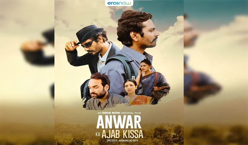 फिल्म ‘अनवर का अजब किस्सा‘ 20 नवंबर से  देखें ‘ईरोज नाउ’ पर