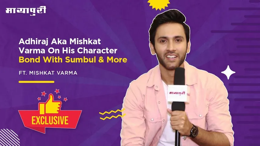 Adhiraj Aka Mishkat Varma On His Character, Bond With Sumbul & More