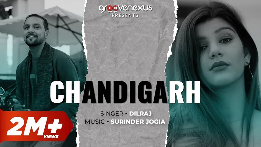 Groove Nexus Records प्रस्तुत मॉडर्न पॉप गीत "चंडीगढ़" ने मचाई धूम, गाने को 2 मिलियन से भी अधिक मिले व्यूज