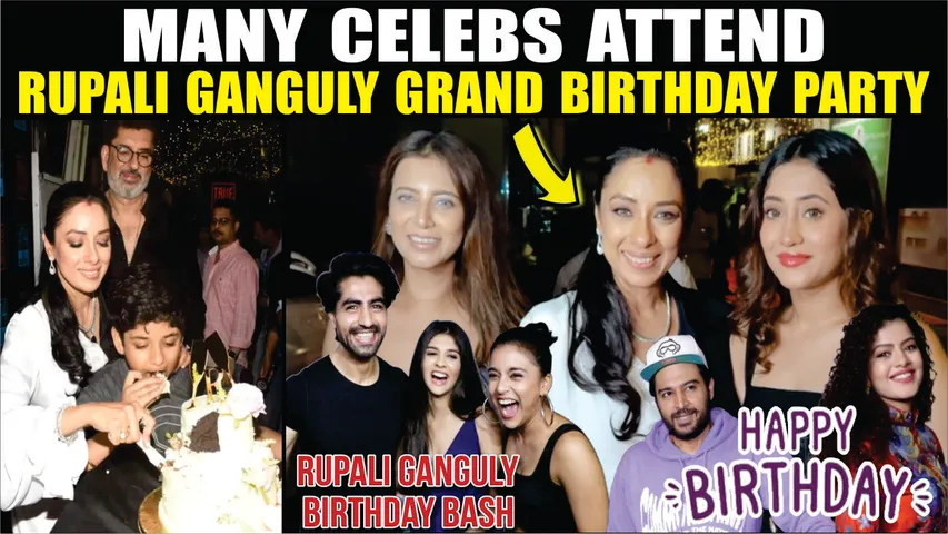 Anupama Aka Rupali Ganguly Grand Birthday Celebration