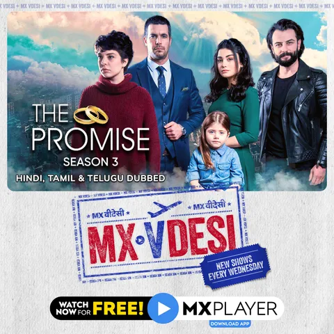 पब्लिक डिमांड पर, एमएक्स प्लेयर तुर्की के ड्रामा, “The Promise” के नए एपिसोड लेकर आया है!
