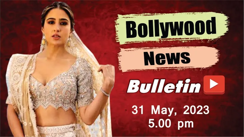 Bollywood News | 31st May 2023