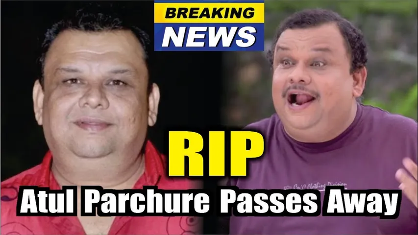 The Kapil Sharma Show Fame Atul Parchure Dies | Veteran Actor Atul Parchure Passes Away at 57