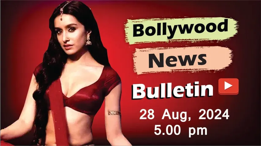 Bollywood Latest News | Shraddha kapoor | 28th Aug 2024 | 5 Pm