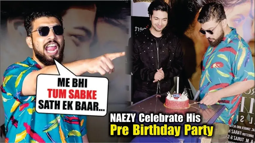 NAEZY Celebrate His Pre Birthday Party | NAEZY Birthday Party Inside Video | NAEZY Birthday Party