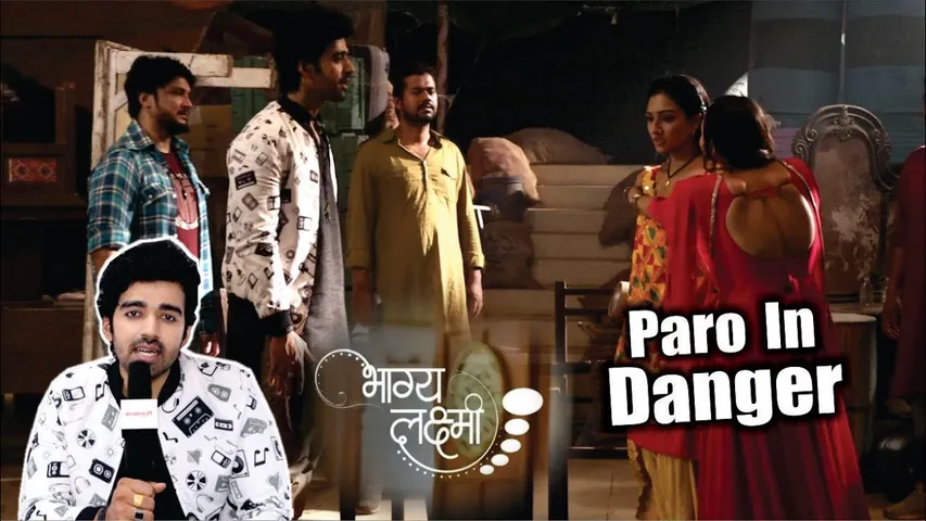 Bhagya Laxmi | On Location | Paro की जान को खतरा,क्या Laxmi को देनी पडेगी बडी कुरबानी