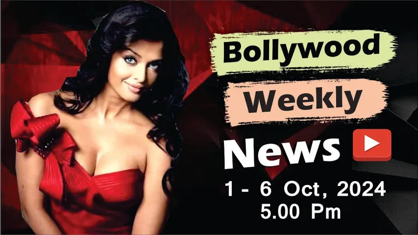 Bollywood Weekly News | Aishwarya Rai | Tripti Dimri | Salman Khan | BB 18 | 1-6 Oct 2024 | 5 PM