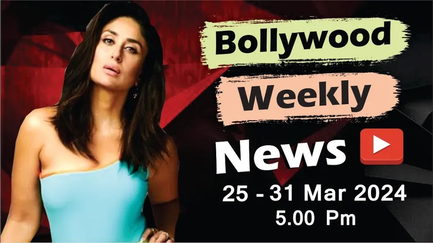 Bollywood News Weekly Roundup l Bollywood News This Week l Bollywood Latest News l Kareena Kapoor