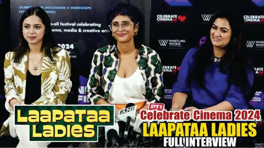 Laapataa Ladies Star Cast Kiran Rao, Nitanshi Goel, Sneha Desai To Celebrate Cinema 2024 | Kiran Rao