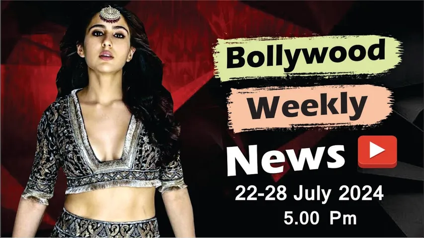 Bollywood Weekly News | Sara Ali Khan | Urvashi Rautela | Tripti Dimri | 22-28th July 2024 | 5 PM