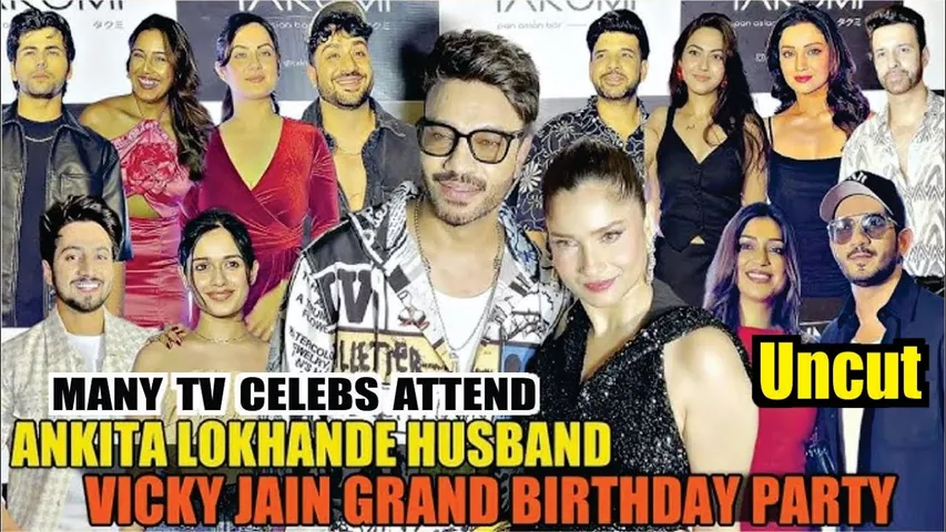 Ankita Lokhande Hubby Vicky Jain Grand Birthday Bash | Arjun, Jannat, Faisu, Aly, Karan, Reem, Pooja
